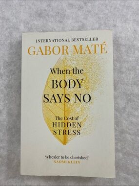 Gabor Maté "When the Body Says No" Paperback - White & Yellow Cover